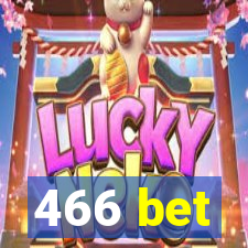 466 bet